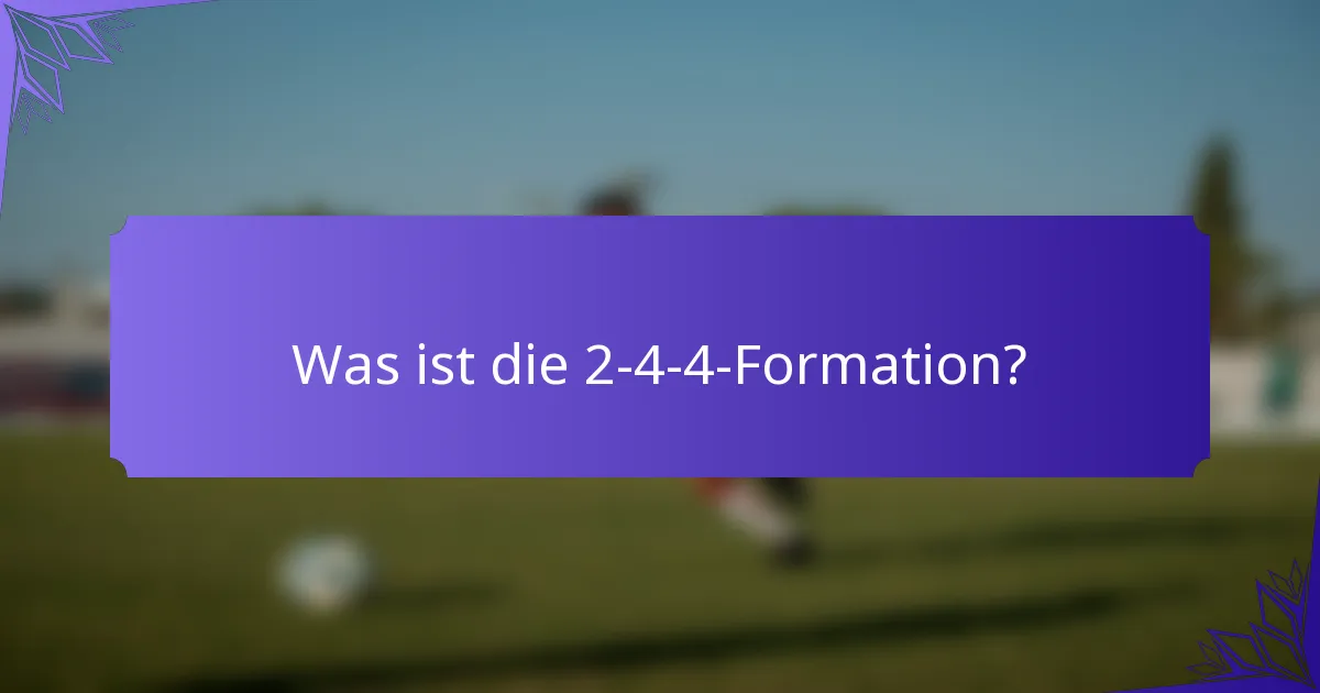 Was ist die 2-4-4-Formation?