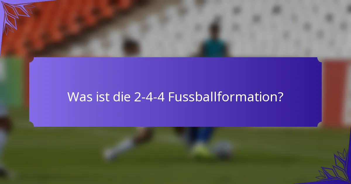 Was ist die 2-4-4 Fussballformation?