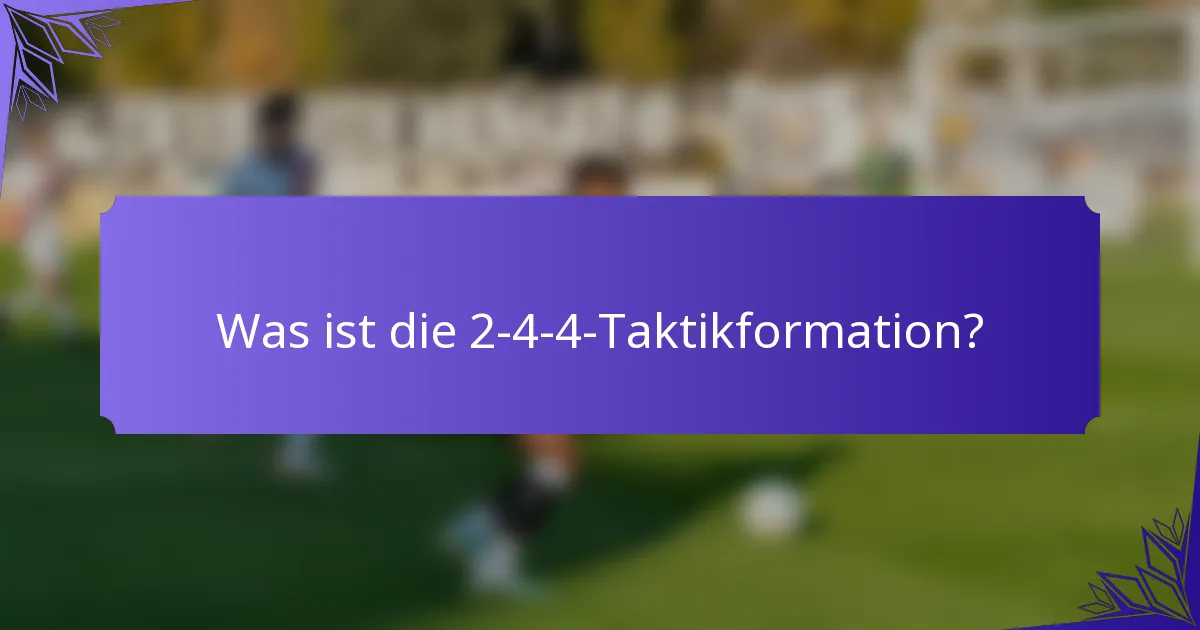 Was ist die 2-4-4-Taktikformation?