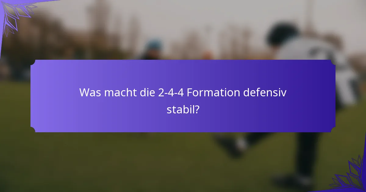Was macht die 2-4-4 Formation defensiv stabil?