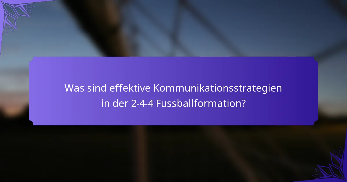 Was sind effektive Kommunikationsstrategien in der 2-4-4 Fussballformation?