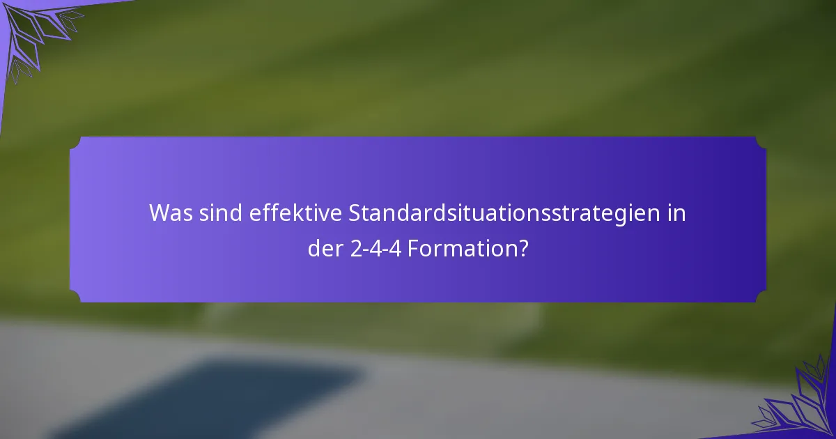 Was sind effektive Standardsituationsstrategien in der 2-4-4 Formation?