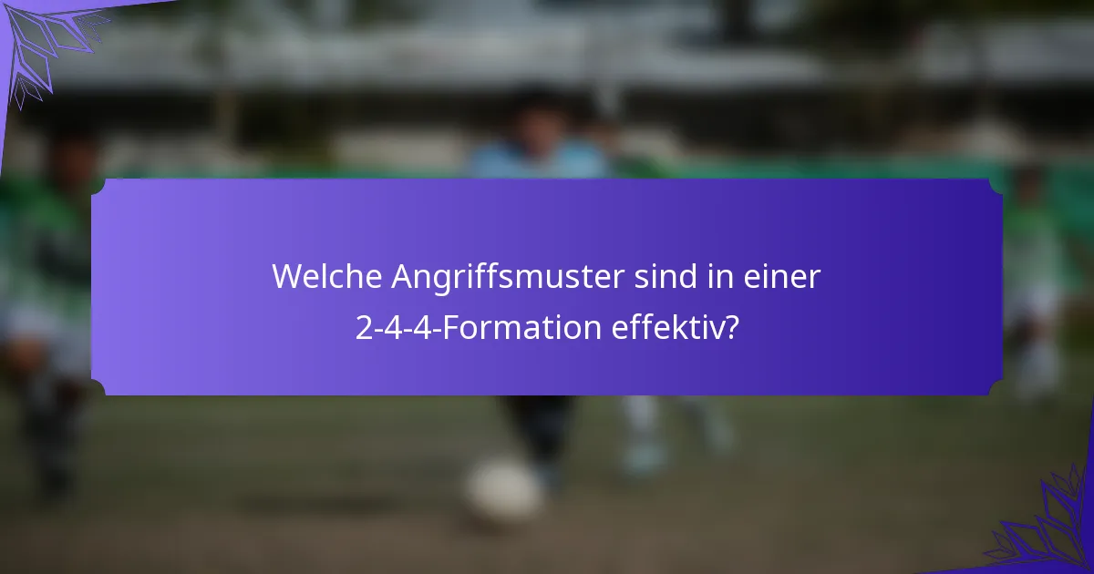 Welche Angriffsmuster sind in einer 2-4-4-Formation effektiv?