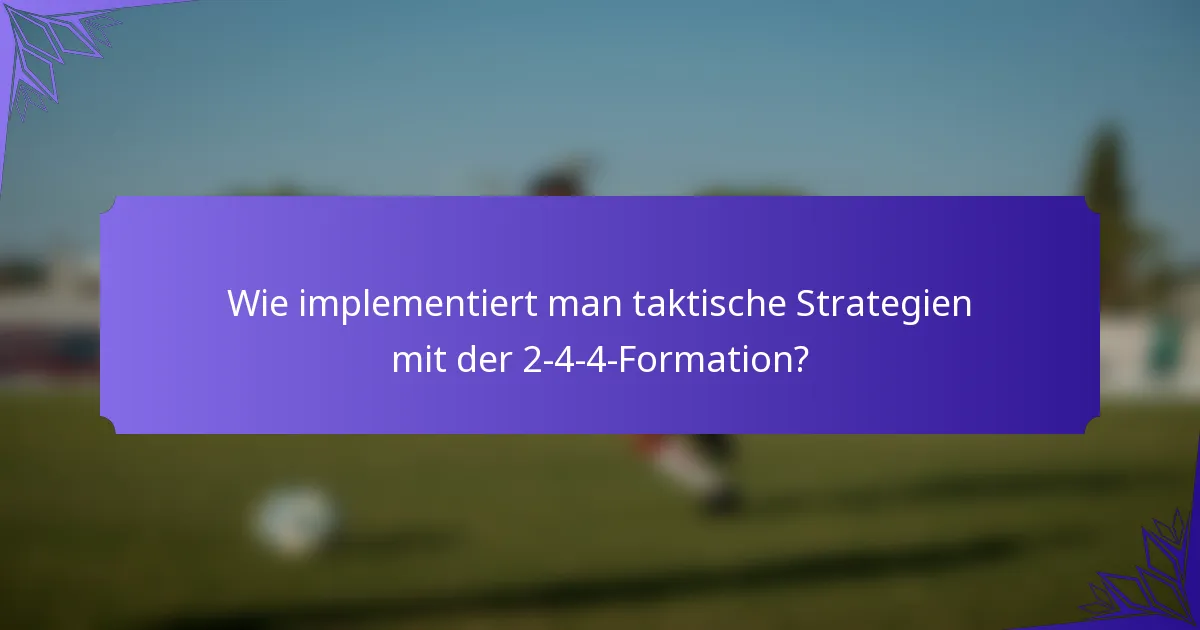 Wie implementiert man taktische Strategien mit der 2-4-4-Formation?