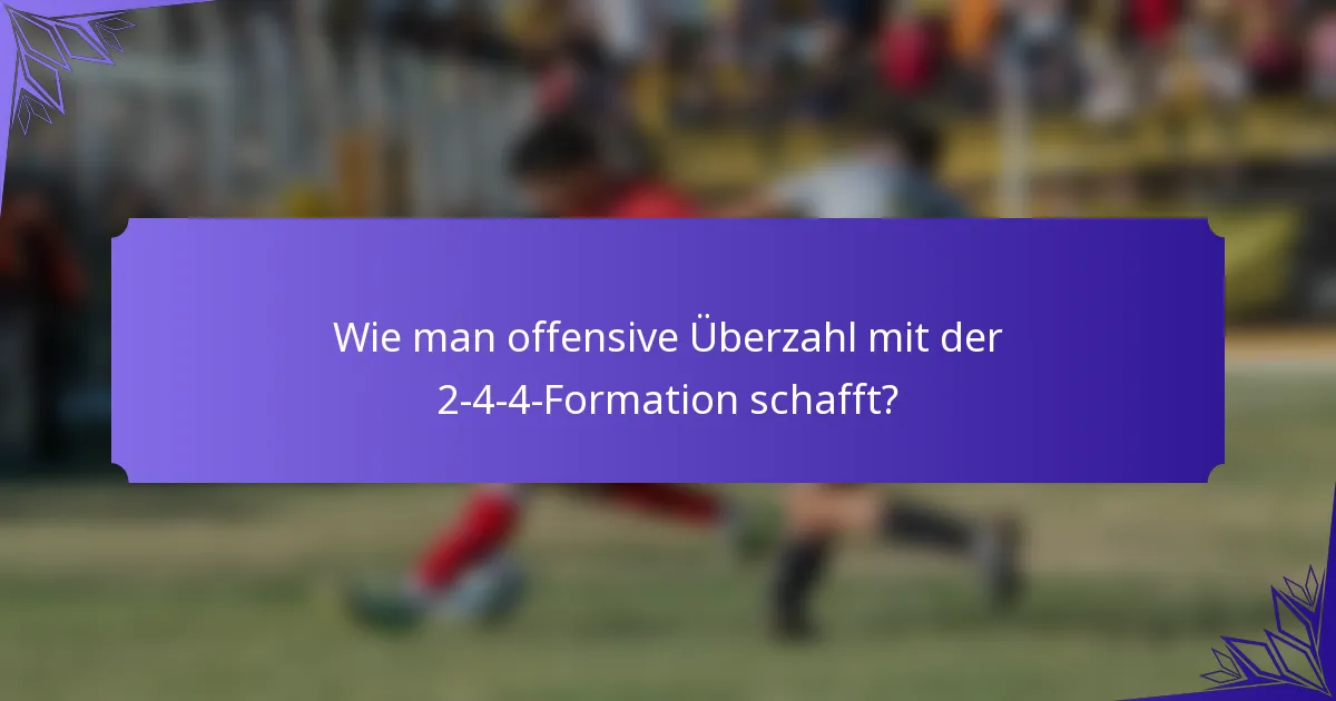 Wie man offensive Überzahl mit der 2-4-4-Formation schafft?