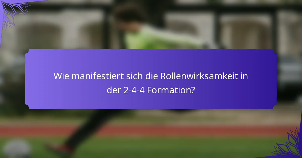 Wie manifestiert sich die Rollenwirksamkeit in der 2-4-4 Formation?