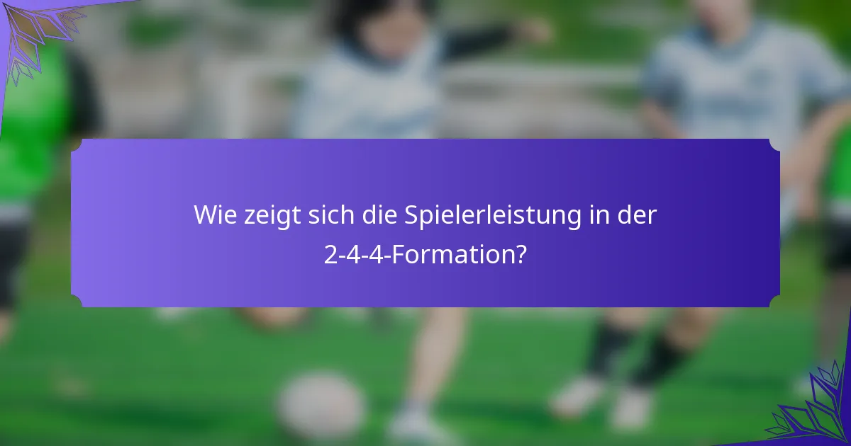Wie zeigt sich die Spielerleistung in der 2-4-4-Formation?